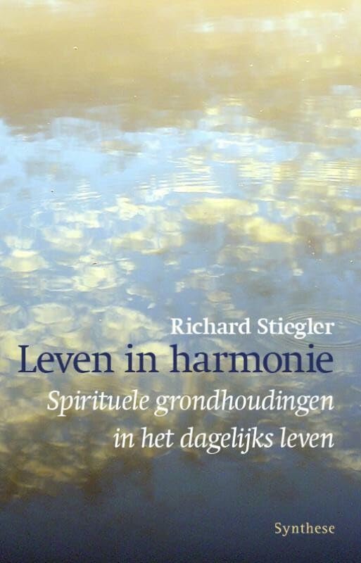 Leven in harmonie: spirituele grondhoudingen in het dagelijks leven book