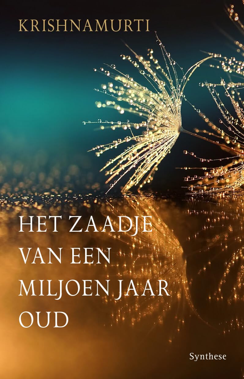 Het zaadje van een miljoen jaar oud: toespraken in Madras 1979-1980 Philosophy