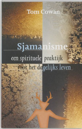 Sjamanisme: Een spirituele praktijk voor het dagelijkse leven book