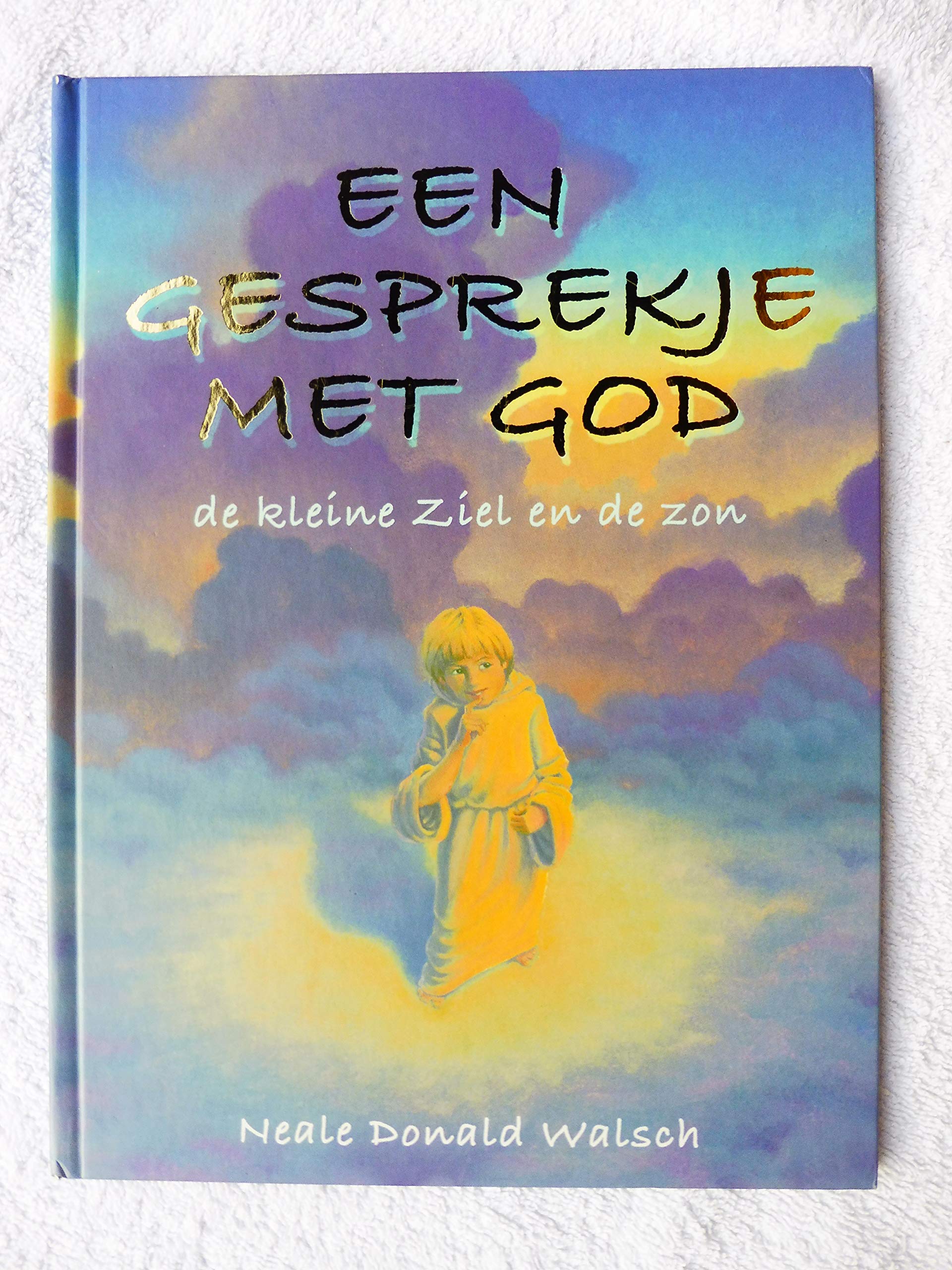 Een gesprekje met God: de kleine ziel en de zon: de kleine ziel en de zon : een kinderparabel Philosophy Books