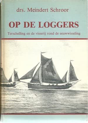 Op de loggers - Terschelling en de visserij rond de eeuwwisseling book