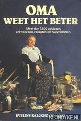 Oma weet het beter. Meer dan 2500 adviezen, antwoorden, recepten en huismiddelen Books