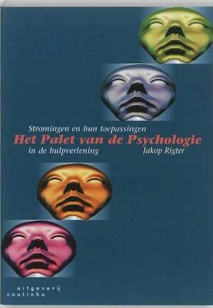 Het palet van de psychologie: stromingen en hun toepassingen in de hulpverlening Books