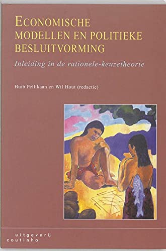 Economische modellen en politieke besluitvorming: inleiding in de rationele-keuzetheorie book