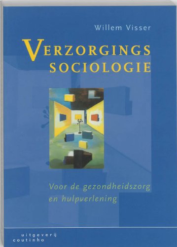 Verzorgingssociologie voor de gezondheidszorg en hulpverlening book