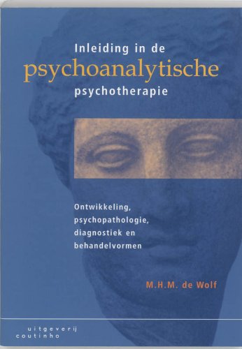 Inleiding in de psychoanalytische psychotherapie: ontwikkeling, psychopathologie, diagnostiek en behandelvormen book