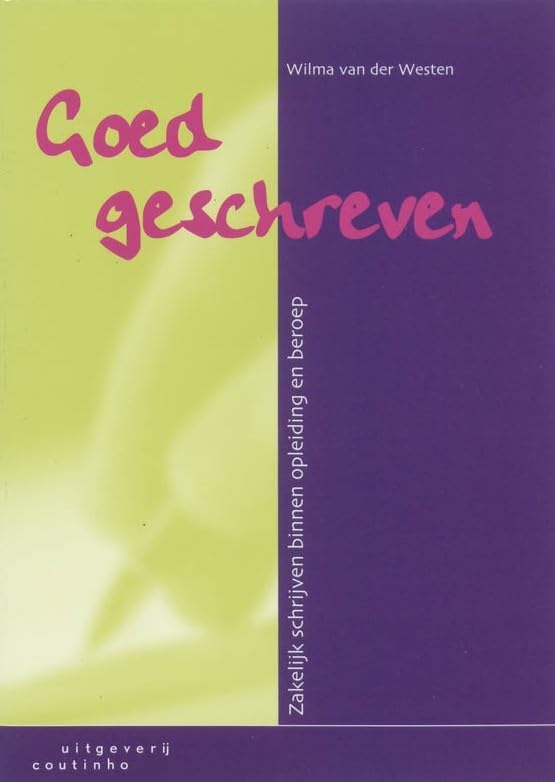 Goed geschreven: zakelijk schrijven binnen opleiding en beroep Books