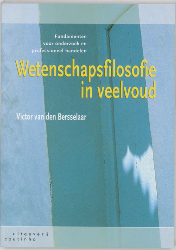 Wetenschapsfilosofie in veelvoud: fundamenten voor onderzoek en professioneel handelen book