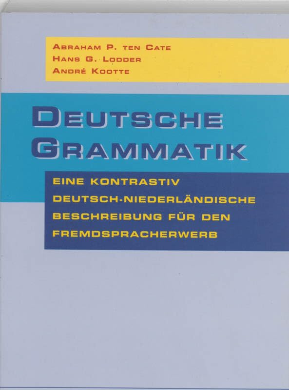 Deutsche Grammatik: eine kontrastiv deutsch-niederlandische Beschreibung fur den Fremdspracherwerb Foreign Languages ​​& Dictionaries