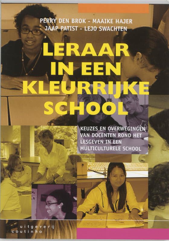 Leraar in een kleurrijke school: keuzes en overwegingen van docenten rondom het lesgeven in een multiculturele school book