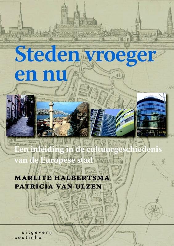 Steden vroeger en nu: een inleiding in de cultuurgeschiedenis van de Europese stad Film, Art & Culture