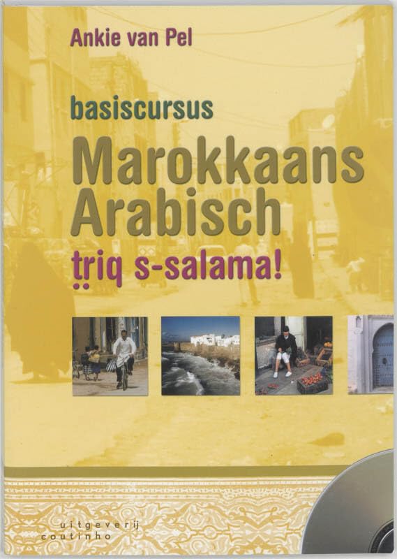 Basiscursus Marokkaans Arabisch: triq s-salama! book