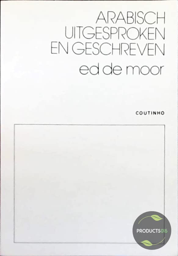 Arabisch uitgesproken en geschreven: oefenboek met twee bijbehorende cassettes voor het uitspreken en schrijven van het modern standaard Arabisch Books