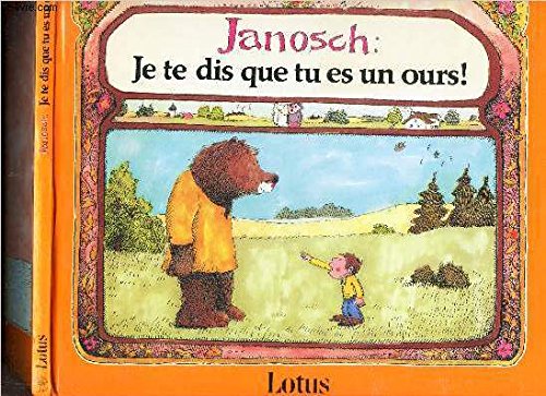 Janosch : Je te dis que tu es un ours ! Books