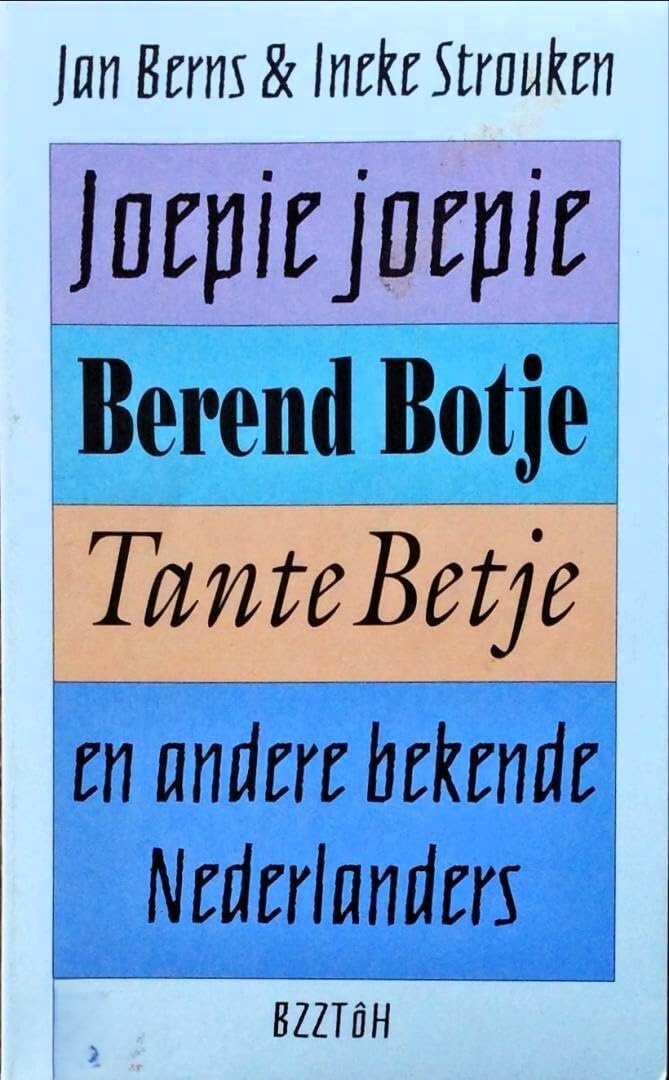 Joepie Joepie, Berend Botje, Tante Betje en andere bekende Nederlanders book