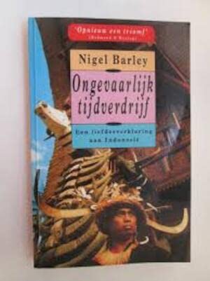Ongevaarlijk tijdverdrijf: een liefdesverklaring aan Indonesië book