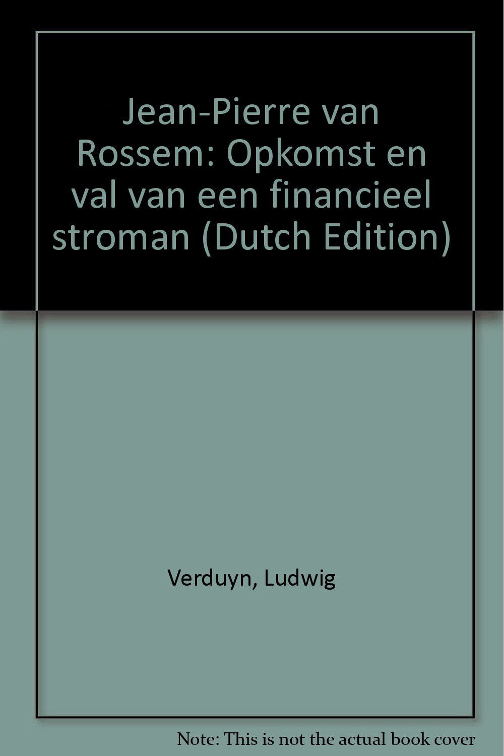 JEAN-PIERRE VAN ROSSEM - OPKOMST EN VAL VAN EEN FINANCIEEL STROMAN Books
