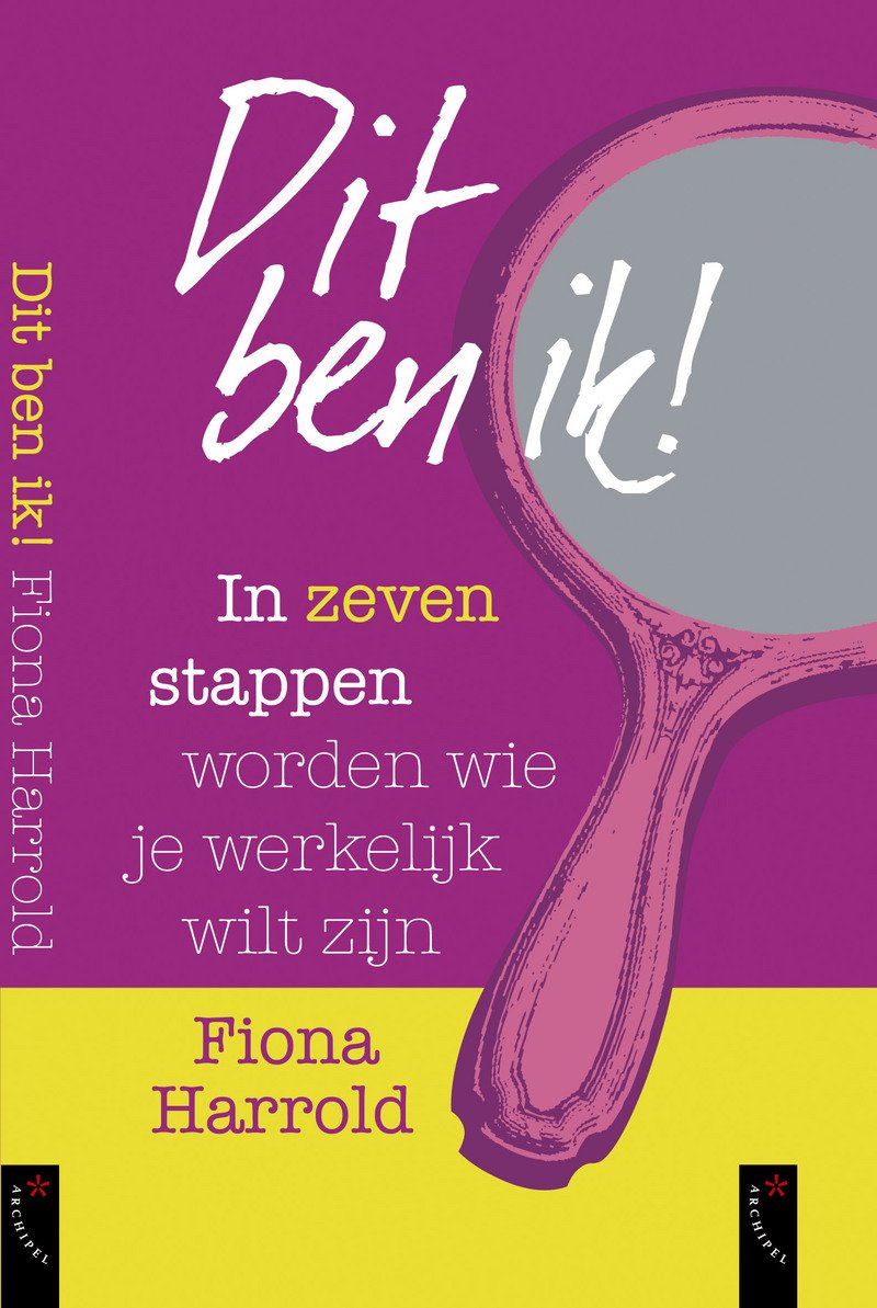 Dit ben ik !: in 7 stappen worden wie je werkelijk wilt zijn book