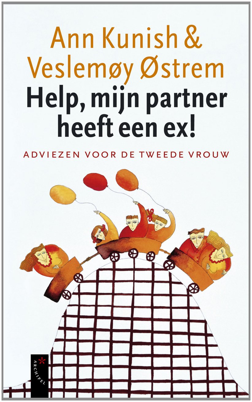 Help, mijn partner heeft een ex!: adviezen voor de tweede vrouw book