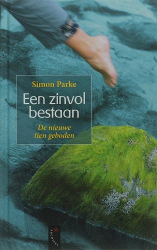 Een zinvol bestaan: de nieuwe tien geboden Religion & Esotericism