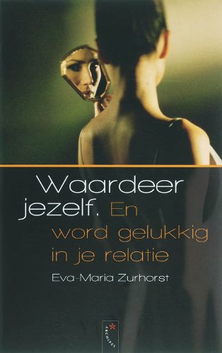 Waardeer jezelf: en word gelukkig in je relatie Psychology