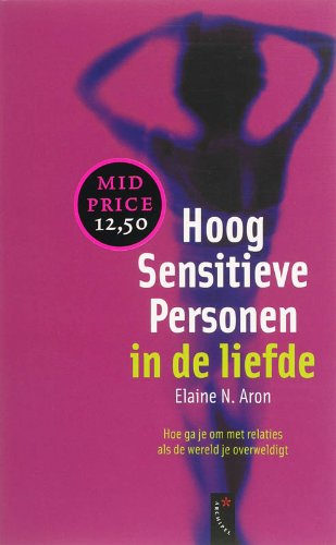 Hoog Sensitieve Personen in de liefde: hoe ga je om met relaties als de wereld je overweldigt book
