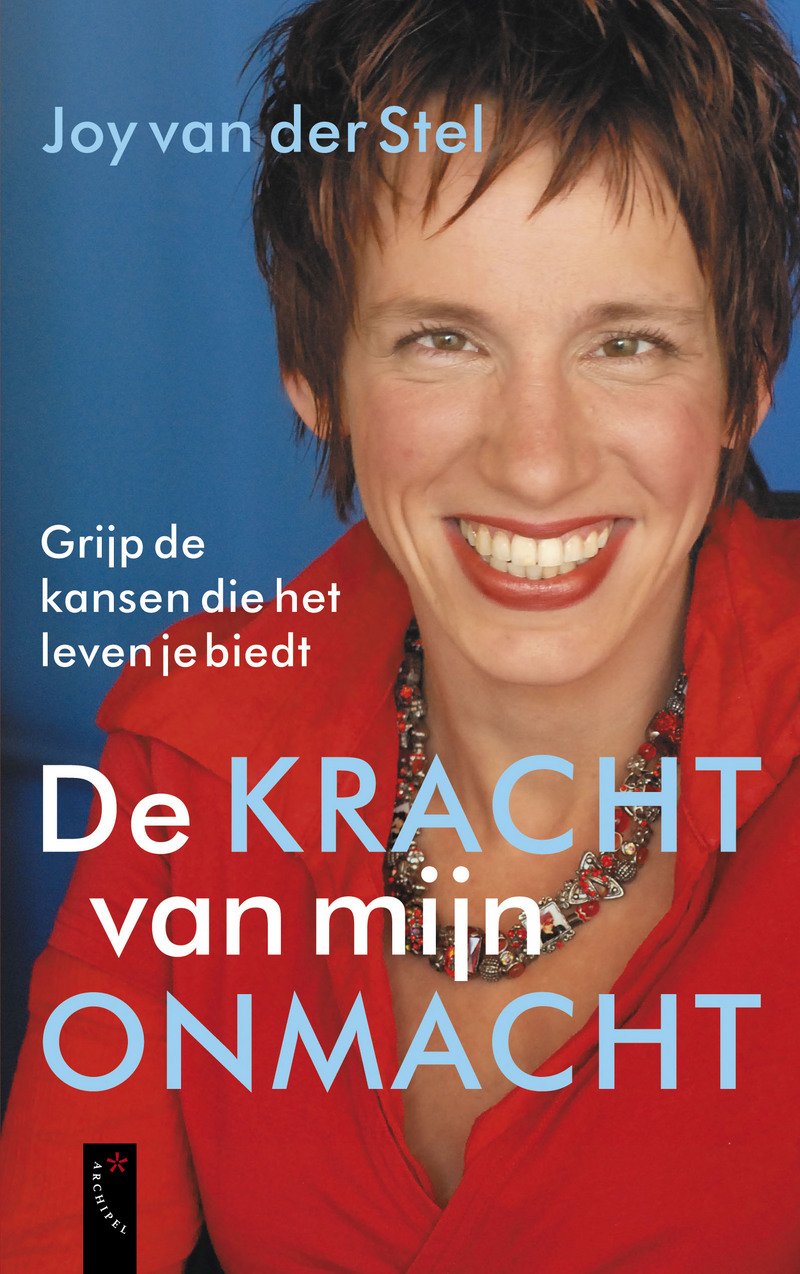 De kracht van mijn onmacht: grijp de kansen die het leven je biedt book