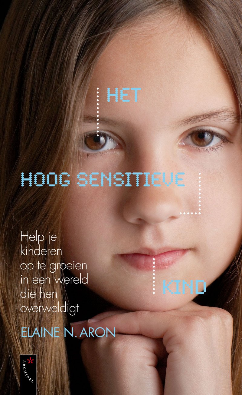Het hoog sensitieve kind: help je kinderen op te groeien in een wereld die hen overweldigt book