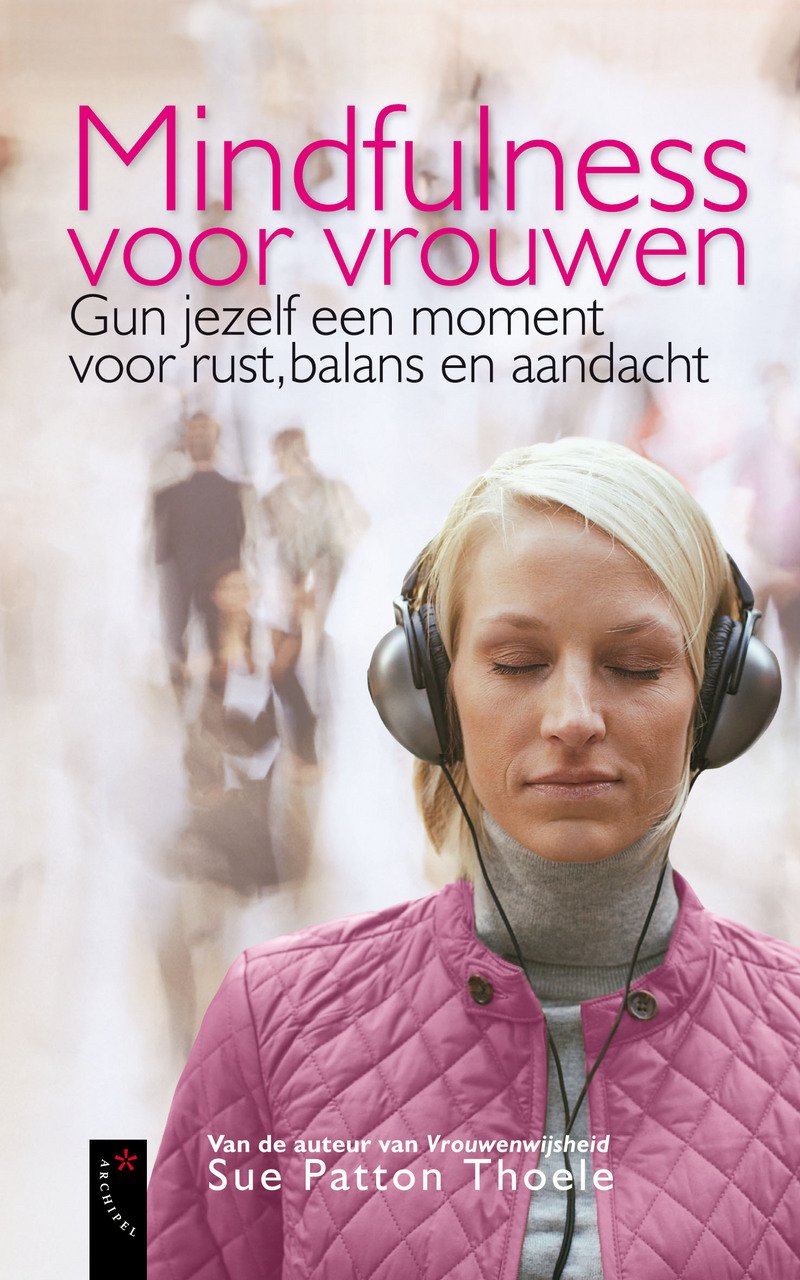 Mindfulness voor vrouwen: gun jezelf een moment voor rust, balans en aandacht book