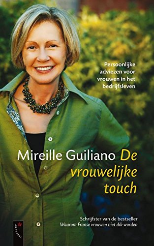 De vrouwelijke touch: persoonlijke adviezen voor vrouwen in het bedrijfsleven book