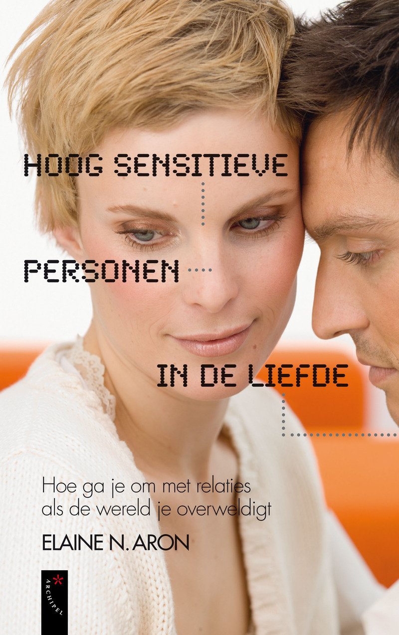 Hoog Sensitieve Personen in de liefde: hoe ga je om met relaties als de wereld je overweldigt book