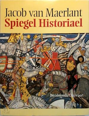 Jacob van Maerlant: Spiegel historiael : de miniaturen uit het handschrift Den Haag, Koninklijke Bibliotheek, KA XX book