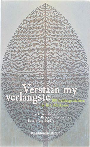 Verstaan my verlangste: 100 liefdesgedichten in het Afrikaans (Davidsfonds/Literair) Poetry