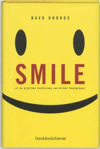 Smile / druk 1: of de pijnlijke lachkramp van Arthur Goetgebuur Contemporary literature
