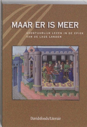 Maar er is meer: avontuurlijk lezen in de epiek van de Lage Landen (Davidsfonds/Literair) Contemporary literature