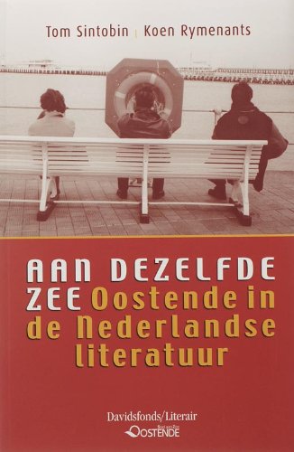 Aan dezelfde zee. Oostende in de Nederlandse literatuur / druk 1 Poetry