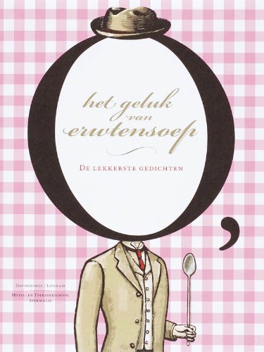 O, het geluk van erwtensoep: de lekkerste gedichten book