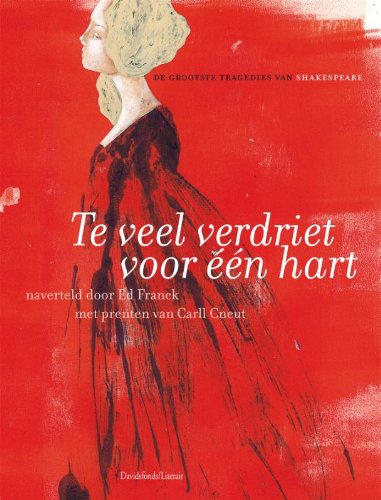 Te veel verdriet voor één hart: vier tragedies van Shakespeare opnieuw verteld book