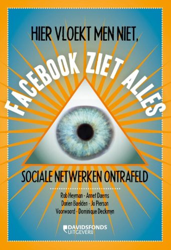 Hier vloekt men niet, Facebook ziet alles: sociale netwerken ontrafeld book