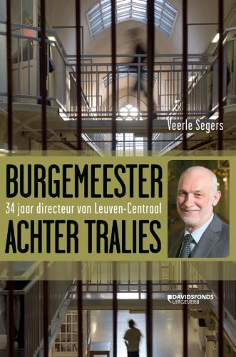 Burgemeester achter tralies: 34 jaar directeur van Leuven-Centraal book