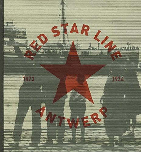 Red Star Line Antwerp 1873-1934: 1872-1935 Politics & History