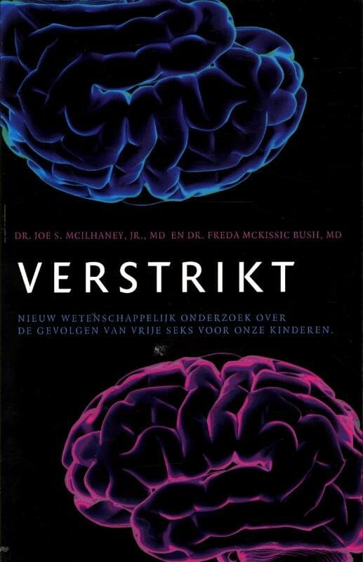 Verstrikt: nieuwe wetenschappelijk onderzoek over de gevolgen van vrije seks voor onze kinderen book