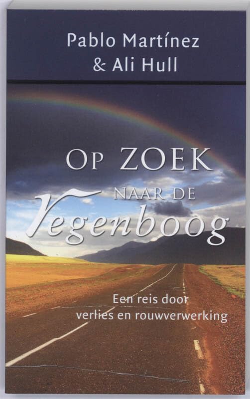 Op zoek naar de regenboog: een reis door verlies en rouwverwerking book