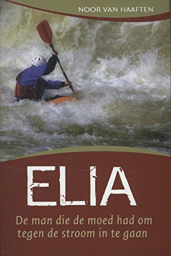 Elia: de man die de moed had om tegen de stroom in te gaan Religion & Esotericism