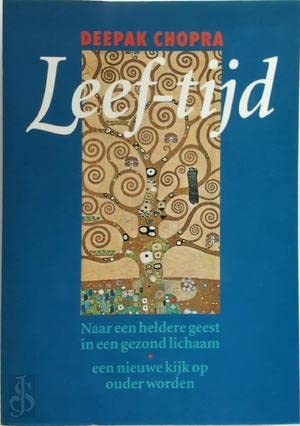 Leef-tijd: naar een heldere geest in een gezond lichaam : een nieuwe kijk op ouder worden Religion & Esotericism