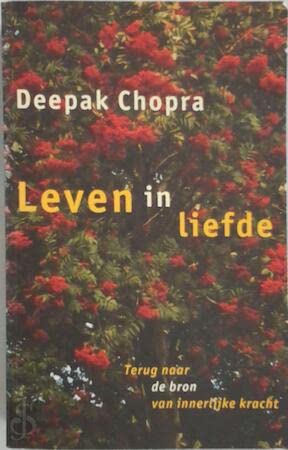 Leven in liefde: terug naar de bron van innerlijke kracht book