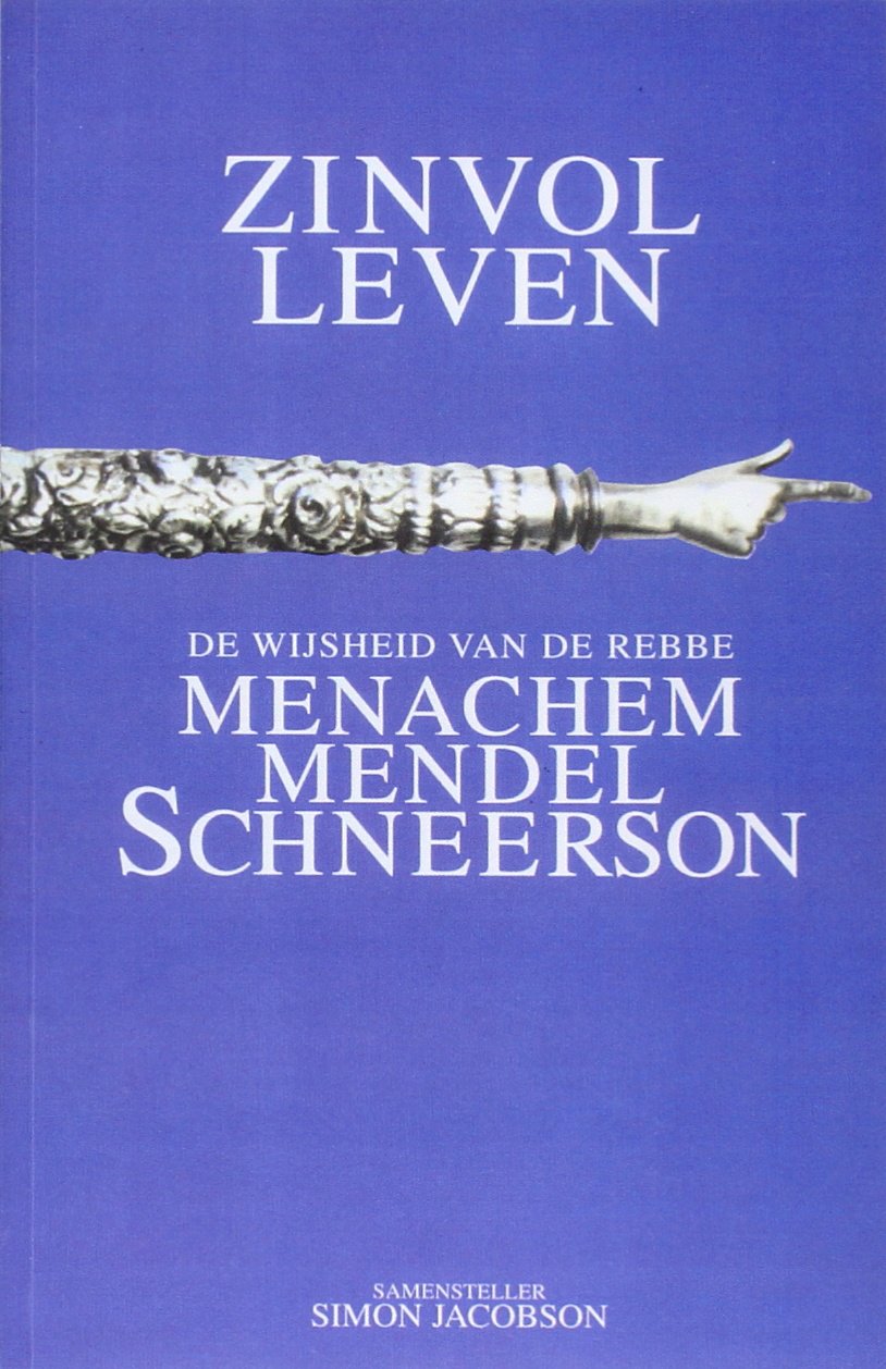 Zinvol leven: de wijsheid van de Rebbe Menachem Mendel Schneerson book