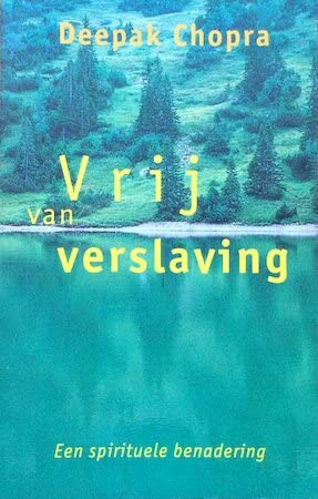 Vrij van verslaving: een spirituele benadering Philosophy
