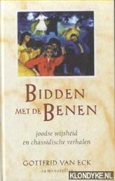 Bidden met de benen: joodse wijsheid en chassidische verhalen book