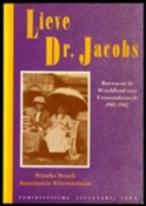 Lieve Dr. Jacobs. Brieven uit de Wereldbond voor Vrouwenkiesrecht 1902-1942 Books